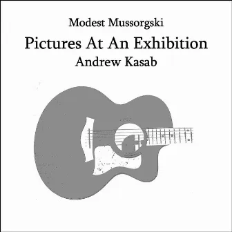 Pictures at an Exhibition by Andrew Kasab