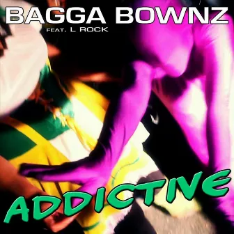 Addictive (feat. L Rock) by Bagga Bownz