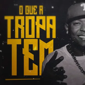 O Que a Tropa Tem by Mc Max