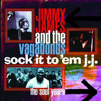 Sock It to 'Em J.J. - The Soul Years by Jimmy James & The Vagabonds