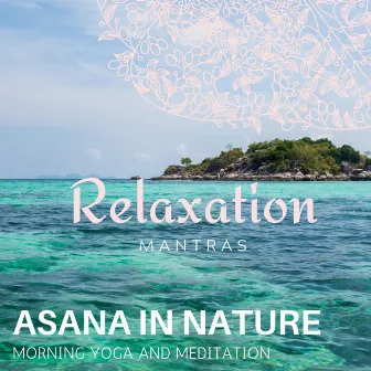 Asana in Nature - Morning Yoga and Meditation by Calm Music