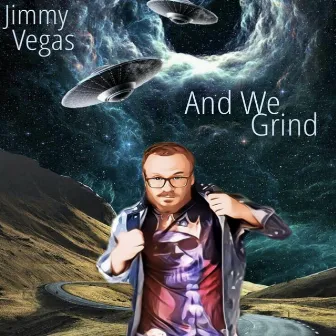 And We Grind by JImmy Vegas