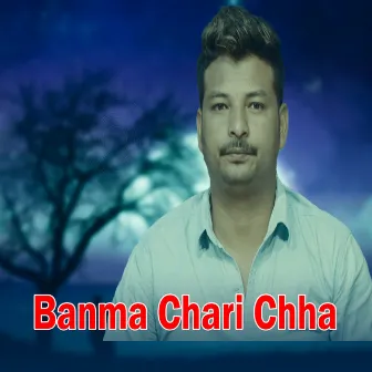 BANMA CHARI CHHA by Govinda Prasad Gautam