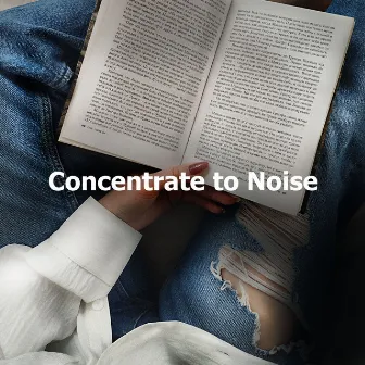 Concentrate to Noise by Reading Music and Study Music