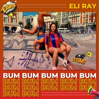 Bum Bum by Eli Ray