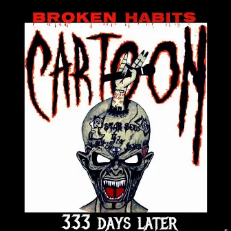 Broken Habits by Cartoon Bondurant