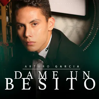 Dame Un Besito by Arturo Garcia