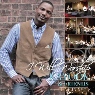 I Will Worship (Live in NYC) by Kayode & Friends