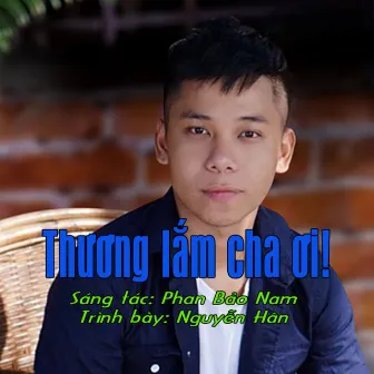 Thương Lắm Cha Ơi! by Nguyễn Hân