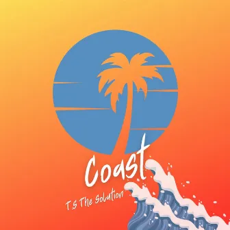 Coast by T.S the Solution