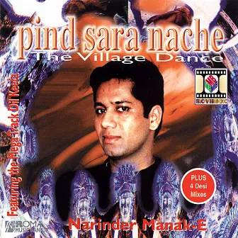 Pind Sara Nache (The Village Dance) by Narinder Manak E