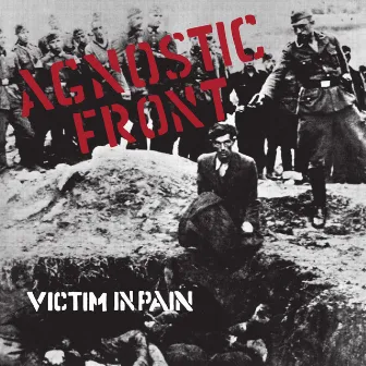 Victim In Pain by Agnostic Front