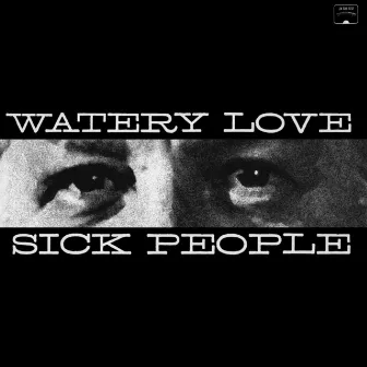 Sick People by Watery Love