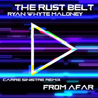 From Afar (Carré Sinistre Remix) by The Rust Belt