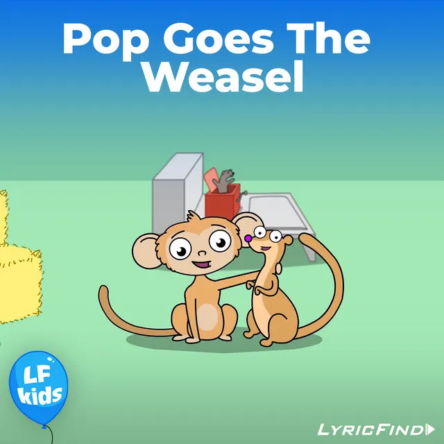 Pop Goes The Weasel