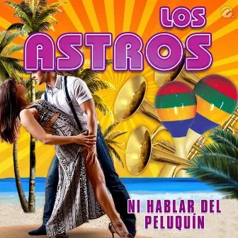 Ni Hablar del Peluquín by Los Astros