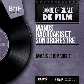 Jamais le dimanche (Original Motion Picture Soundtrack, Mono Version) by Mános Hadjidákis et son orchestre