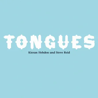 Tongues by Kieran Hebden