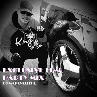 Exclusive EDM Party Mix by DJ Makavelidre