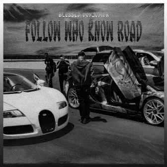 Follow Who Know Road by Blessed DonJvnior