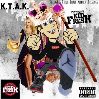 Kid to a King by Fresh the Baptist