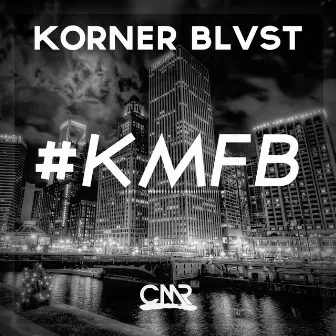 #KMFB EP by KORNER BLVST