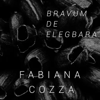 Bravum de Elegbara by Fabiana Cozza