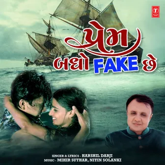 Prem Badho Fake Che by Harshil Darji