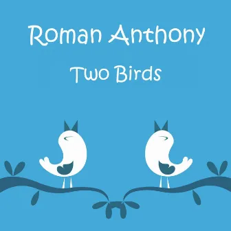 Two Birds (Radio Edit) by Roman Anthony