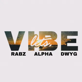 Lets Vibe by Rabz