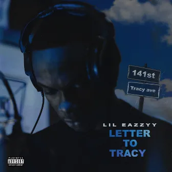 Letter To Tracy by Lil Eazzyy