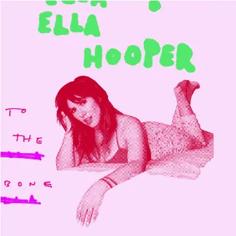 To The Bone by Ella Hooper