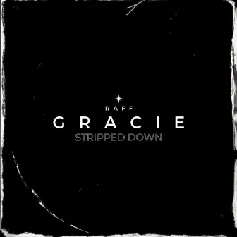 Gracie (Stripped Down) [Acoustic] by RAFF