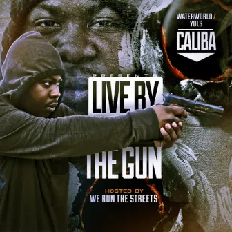 Live by the Gun by Wb Caliba