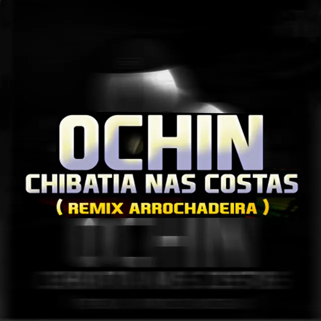 Chibatia nas Costas (Remix Arrochadeira)