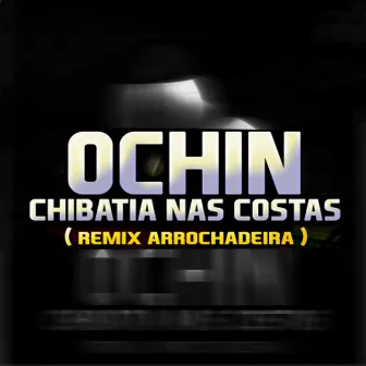 Chibatia nas Costas (Remix Arrochadeira) by João Grandão