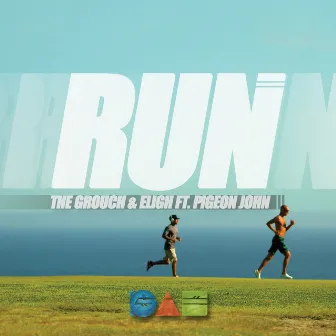 Run - Single by The Grouch & Eligh