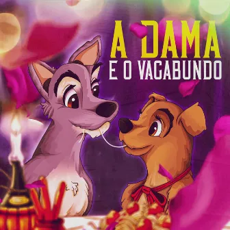 A Dama e o Vagabundo by VMZ