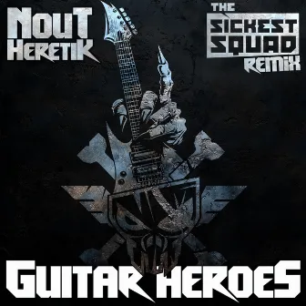 Guitar Heroes (The Sickest Squad remix) by Nout Heretik