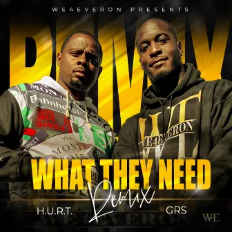 What They Need (Remix) by GRs