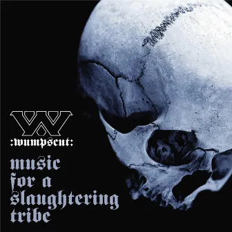 Music For A Slaughtering Tribe by :Wumpscut: