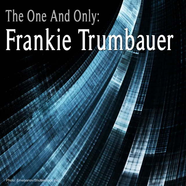 The One and Only: Frankie Trumbauer