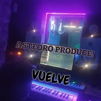 Vuelve by Asteoro Produce!