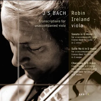 Bach: Transcriptions for Unaccompanied Viola by Robin Ireland