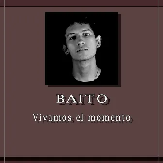 Vivamos el momento by Baito