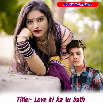 Love ki ka tu bath by Hemant Gurjar