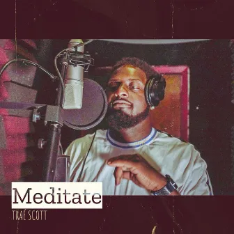 Meditate by Traé Scott