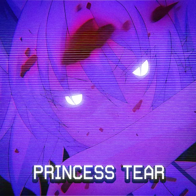 PRINCESS TEAR