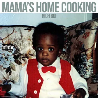 Mama's Home Cooking by Rich Boi