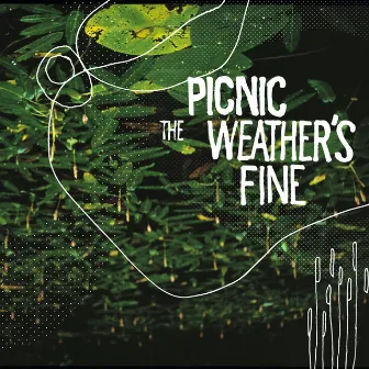 The Weather's Fine by Picnic